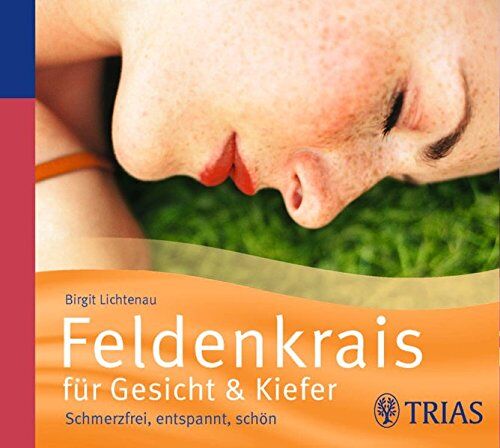 Birgit Lichtenau - Feldenkrais für Gesicht & Kiefer - Hörbuch: Schmerzfrei, entspannt, schön (Hörbuch Gesundheit) - Preis vom 09.10.2026 07:28:09 h