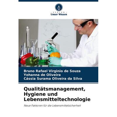 Qualitätsmanagement, Hygiene und Lebensmitteltechnologie, Taschenbuch von Bruno Rafael Virginio de Souza,Yohanna de Oliveira,Cássia Surama Oliveira da
