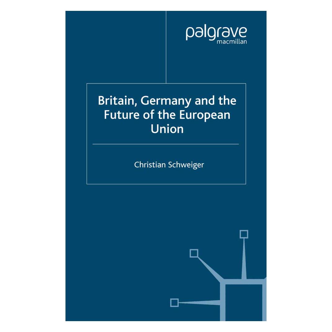 Springer Britain, Germany and the Future of the European Union (Englisch, Softcover, C. Schweiger) (55823540)