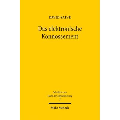Das elektronische Konnossement, Taschenbuch von David Saive, Mohr Siebeck, 978-3-16-159688-9