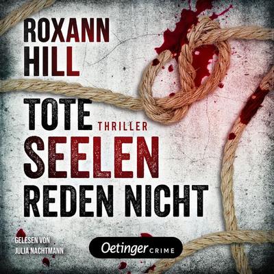 Steinbach und Wagner 3. Tote Seelen reden nicht - Roxann Hill, Audio, 9783837398779