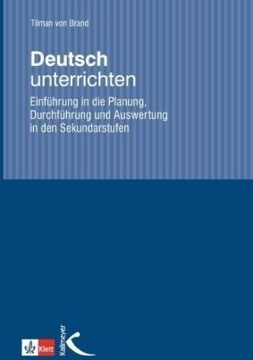 Tilman von Brand - Deutsch unterrichten. Einführung in die Planung, Durchführung und Auswertung in den Sekundarstufen - Preis vom 09.10.2026 07:28:09 h