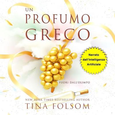 Un Profumo Greco - Tina Folsom, Audio, 9798897207176