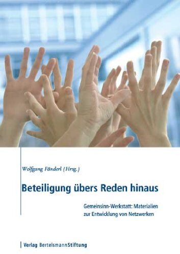Wolfgang Fänderl - Beteiligung übers Reden hinaus: Baukasten Gemeinsinn-Werkstatt: Materialien zur Entwicklung von Netzwerken - Preis vom 09.10.2026 07:28:09 h