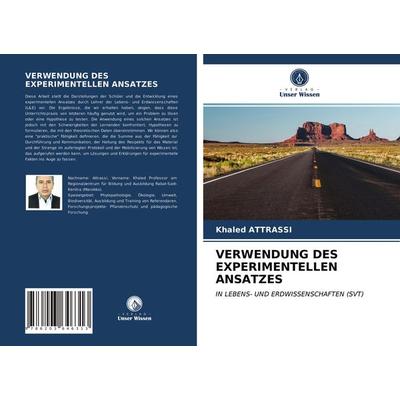 Verwendung des Experimentellen Ansatzes, Taschenbuch von Khaled Attrassi, Verlag Unser Wissen, 978-620-3-64631-3