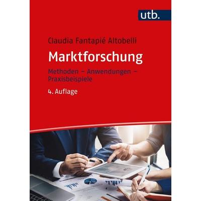 Marktforschung, Taschenbuch von Claudia Fantapié Altobelli, Utb GmbH, 978-3-8252-8816-7
