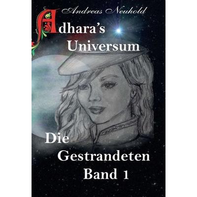 Adhara's Universum, Gebundene Ausgabe von Andreas Neuhold,(Co Autor) Brigitte Neuhold, Buchschmiede, 978-3-99057-061-6