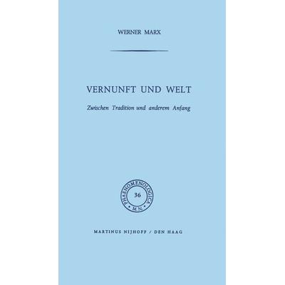 Vernunft und Welt, Taschenbuch von W. Marx, Springer Netherland, 978-94-010-3244-5