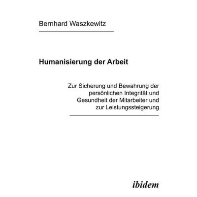 Humanisierung der Arbeit, Taschenbuch von Bernhard Waszkewitz, Ibidem, 978-3-89821-375-2