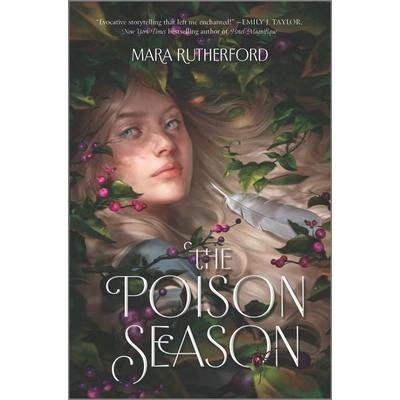 Rutherford, M: Poison Season, Gebundene Ausgabe von Mara Rutherford, HarperCollins US, 978-1-335-91580-1