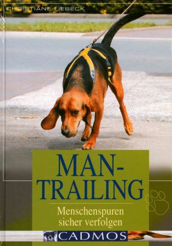 Christiane Liebeck - Mantrailing: Menschenspuren sicher verfolgen - Preis vom 10.10.2026 11:48:34 h
