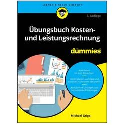 Übungsbuch Kosten- und Leistungsrechnung für Dummies, Fachbücher von Michael Griga