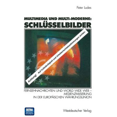 Multimedia und Multi-Moderne: Schlüsselbilder, Taschenbuch von Peter Ludes, VS Verlag für Sozialwissenschaften, 978-3-531-13590-8