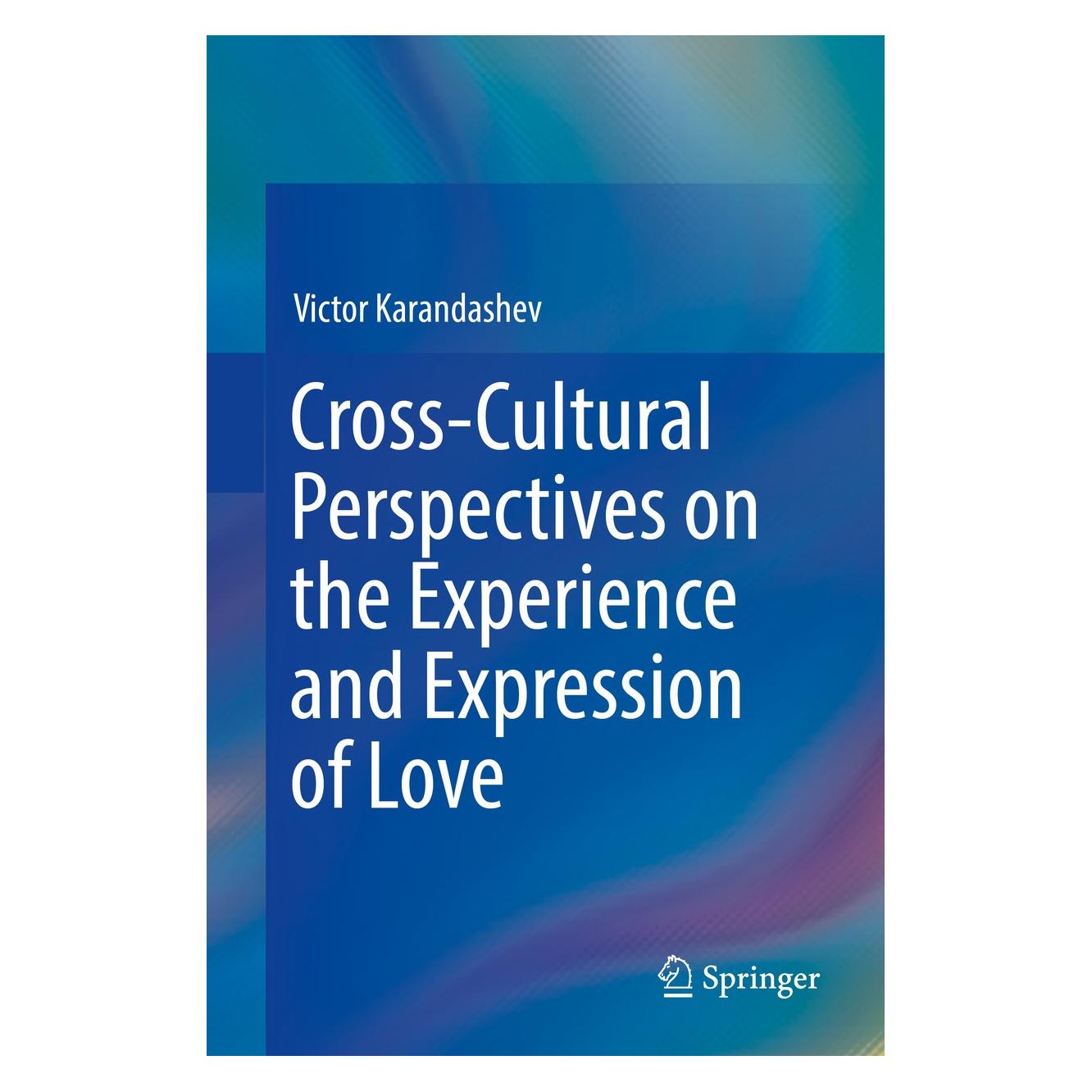 Springer Cross-Cultural Perspectives on the Experience and Expression of Love (Englisch, Hardcover, Victor Karandashev) (9783030150198)