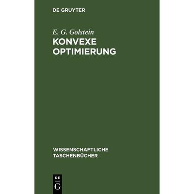 Konvexe Optimierung, Gebundene Ausgabe von E. G. Golstein, De Gruyter, 978-3-11-259651-7
