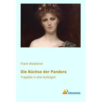 Die Büchse der Pandora, Taschenbuch von Frank Wedekind, Literaricon, 978-3-95697-233-1