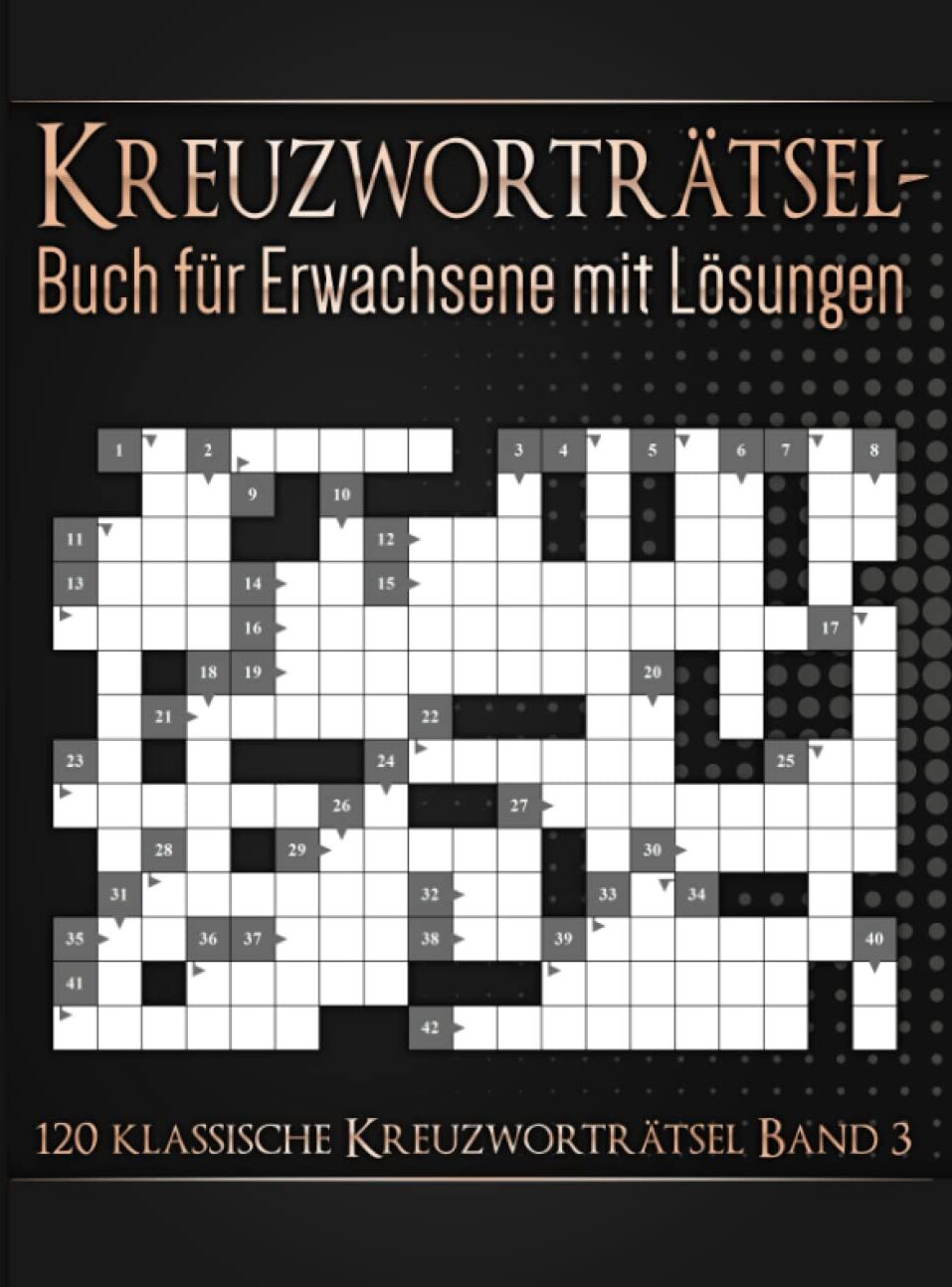 Martin Kupferbeil - Kreuzworträtselbuch für Erwachsene mit Lösungen - 120 klassische Kreuzworträtsel Band 3: Rätselbuch zum spielerischen Verbessern des Allgemeinwissens und zum Trainieren des Gehirns - Preis vom 04.10.2026 03:51:26 h