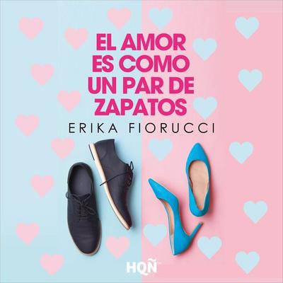 El amor es como un par de zapatos - Erika Fiorucci, Audio, 9788410741225