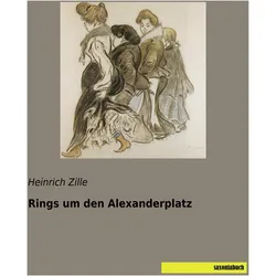 Rings um den Alexanderplatz, Belletristik von Heinrich Zille