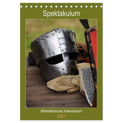 Spektakulum - Mittelalterliches Kalendarium (Tischkalender 2027 DIN A5 hoch), CALVENDO Monatskalender