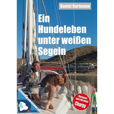 Ein Hundeleben unter weißen Segeln, Taschenbuch von Daniel Hartmann, Rediroma-Verlag, 978-3-9888569-2-0
