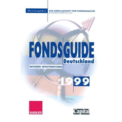 FondsGuide Deutschland 1999, Taschenbuch von , Betriebswirtschaftlicher Verlag Gabler, 978-3-409-14236-6