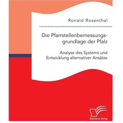 Die Pfarrstellenbemessungsgrundlage der Pfalz: Analyse des Systems und Entwicklung alternativer, Fachbücher von Ronald Rosenthal