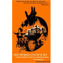 Every Fire Needs a Little Bit of Help, Sachbücher von Jarrod Shanahan, A.M. Gittlitz