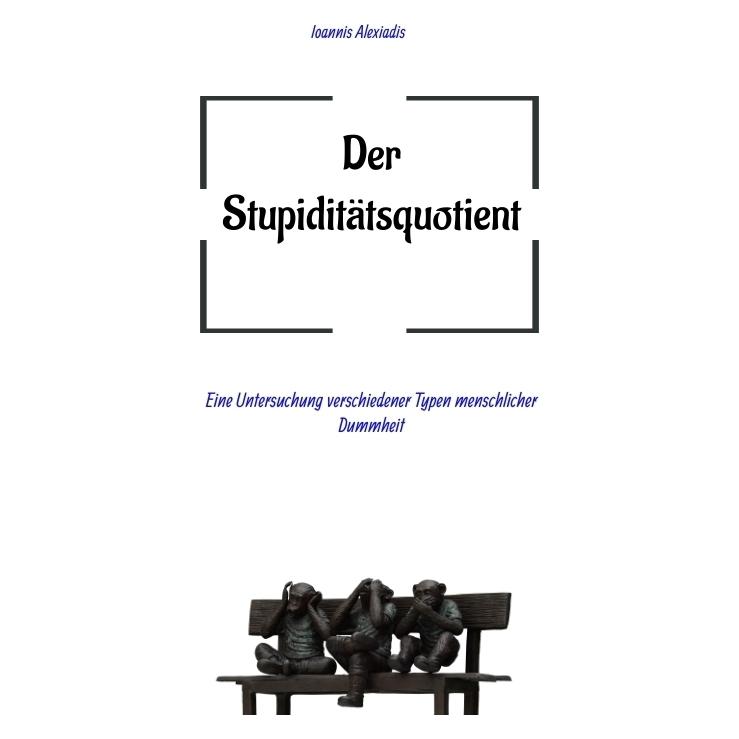 Bod Alexiadis:Der Stupiditätsquotient (Deutsch, Hardcover, Ioannis Alexiadis) (67815103)