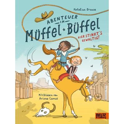 Abenteuer in Müffel-Büffel - Hier stinkt's gewaltig!, Gebundene Ausgabe von Katalina Brause, Beltz Verlagsgruppe GmbH & Co. KG, 978-3-407-75287-1