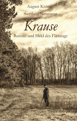 August Krause - Krause - Bastard und Held des Flämings - Preis vom 14.10.2026 23:07:16 h