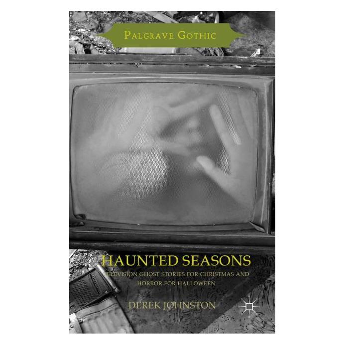 Palgrave Macmillan Uk Johnston:Haunted Seasons (Englisch, Hardcover, Derek Johnston) (63288002)