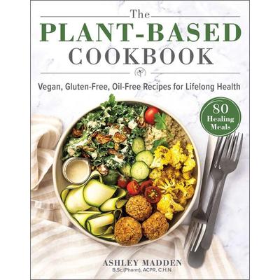 The Plant-Based Cookbook, Gebundene Ausgabe von Ashley Madden, Simon & Schuster N.Y., 978-1-5107-5761-5