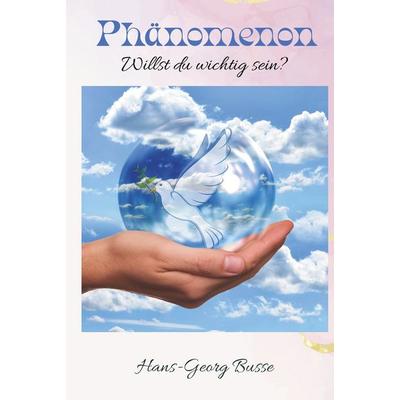 Phänomenon, Gebundene Ausgabe von Hans-Georg Busse, Tolino Media, 978-3-8194-0709-3