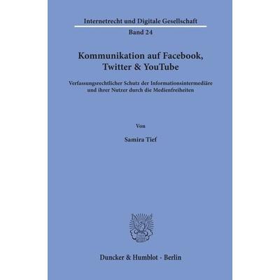 Kommunikation auf Facebook, Twitter & YouTube., Taschenbuch von Samira Tief, Duncker & Humblot, 978-3-428-15840-9
