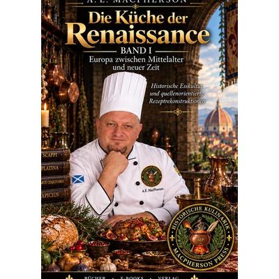 DIE KÜCHE DER RENAISSANCE, Taschenbuch von A. E. Macpherson, Tredition, 978-3-567-00545-9