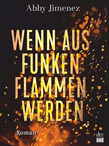 Abby Jimenez - Wenn aus Funken Flammen werden (Burning Secrets-Serie, Band 1) - Preis vom 09.10.2026 07:28:09 h