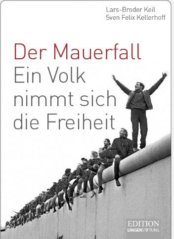 Lars-Broder Keil - Der Mauerfall: Ein Volk nimmt sich die Freiheit - Preis vom 11.10.2026 15:43:13 h
