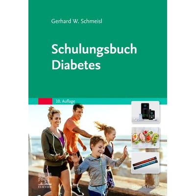 Schulungsbuch Diabetes, Taschenbuch von Gerhard Walter Schmeisl, Urban & Fischer in Elsevier, 978-3-437-47276-3