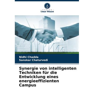 Synergie von intelligenten Techniken für die Entwicklung eines energieeffizienten Campus, Taschenbuch von Nidhi Chadda,Sanskar Chaturvedi, Verlag