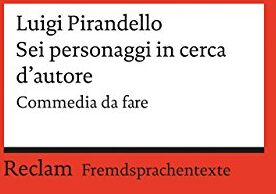 Luigi Pirandello - Sei personaggi in cerca d'autore: Commedia da fare. Italienischer Text mit deutschen Worterklärungen. B2 (GER) (Reclams Universal-Bibliothek) - Preis vom 09.10.2026 07:28:09 h