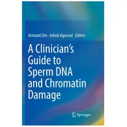 A Clinician's Guide to Sperm DNA and Chromatin Damage, Fachbücher von Ashok Agarwal, Armand Zini