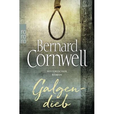 Galgendieb, Taschenbuch von Bernard Cornwell, Rowohlt Taschenbuch