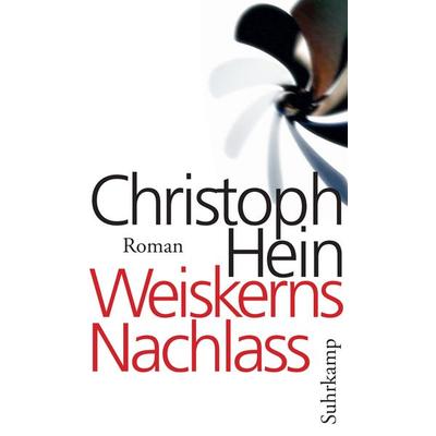 Weiskerns Nachlass, Gebundene Ausgabe von Christoph Hein, Suhrkamp