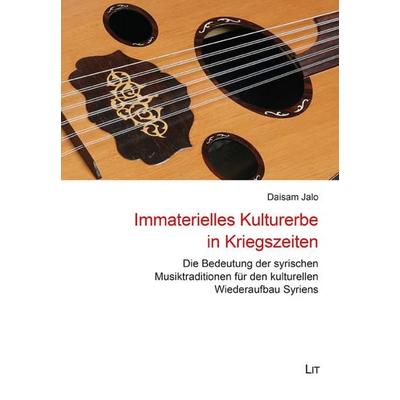 Immaterielles Kulturerbe in Kriegszeiten, Taschenbuch von Daisam Jalo, LIT, 978-3-643-25124-4