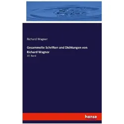 Gesammelte Schriften und Dichtungen von Richard Wagner, Fachbücher von Richard Wagner