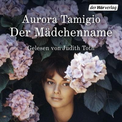 Der Mädchenname - Aurora Tamigio, Audio, 9783844553925