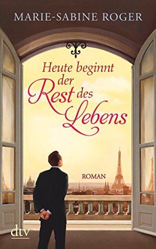 Marie-Sabine Roger - Heute beginnt der Rest des Lebens: Roman - Preis vom 10.10.2026 11:48:34 h