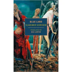 Blue Lard, Belletristik von Vladimir Sorokin