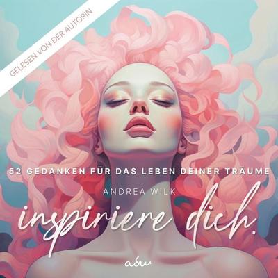 Inspiriere dich - Andrea Wilk, Audio, 9783910439177